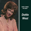 Dottie West Here Comes My Baby