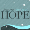 Various Artists Discover: Songs Of Hope