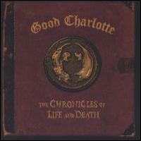 Good Charlotte The Chronicles Of Life And Death
