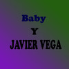 Baby Baby & Javier Vega