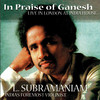 L. Subramaniam In Praise Of Ganesh (feat. Anindo Chatterjee)