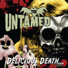 The Untamed Delicious Death