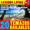 La Banda Latina 20 Temazos Bailables  Vol. 2