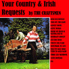 The Craftsmen Your Country & Irish Requests