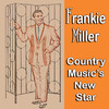Frankie Miller Country Music`s New Star