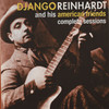 Django Reinhardt Complete Sessions With His American Friends