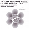 Victor Calderone Victor Calderone Presents: Statrax "Unmixed" Vol.1