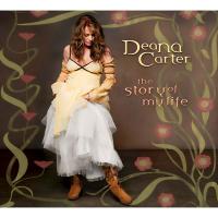 Deana Carter The Story Of My Life