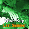 Wish Key Last Summer
