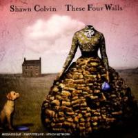 Shawn Colvin These Four Walls
