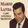 Mario Lanza Classic Love Songs & Greatest Hits