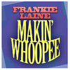 Frankie Lane Makin` Whoopee