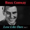 Russ Conway Love LIke Ours, Vol. 1