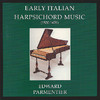 Edward Parmentier Early Italian Harpsichord Music (1520-1670)