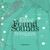 Various Artists Found Sounds Remixes