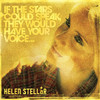 Helen Stellar If the Stars Could Speak, They Would Have Your Voice