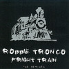 Robbie Tronco Fright Train - The Remixes