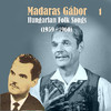 Madaras Gábor Hungarian Folk Songs Vol. 1, 1959 - 1960