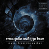 Mentallo & The Fixer Music from the Eather