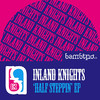 Inland Knights Half Steppin EP