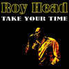 Roy Head Take Your Time