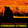 Edinburgh Strings I`ve Got My Love to Keep Me Warm