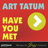 Art Tatum Have You Met