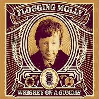 Flogging Molly Whiskey On A Sunday
