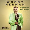 HERMAN Woody Superman With a Horn