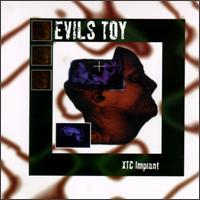 Evil`s Toy XTC Implant