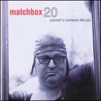 Matchbox twenty Yourself Or Someone Like You