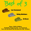 Lee Greenwood Best of 3: Lee Greenwood, Bobby Goldsboro, Ed Bruce