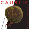 Caustic The Man Who Couldn`t Stop