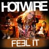 Hotwire Feel It - Single