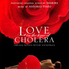 Antonio Pinto Love In the Time of Cholera (Original Motion Picture Score)