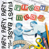 First Base Party, Party, Party - Single