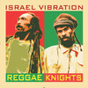 Israel Vibration Reggae Knights