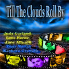Judy Garland Till the Clouds Roll By - (Original Soundtrack Recording - 1946) (Remastered)