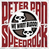 Peter Pan Speedrock We Want Blood!