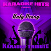 Karaoke Hits Karaoke Hits Present - Katy Perry (Karaoke Tribute)