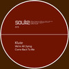 Klute We’re All Dying / Come Back 2 Me - Single