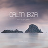 Ypey Calm Ibiza - Edition 2012 (Bonus Track Version) (Pure Ibiza Chillout)