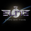 Elite 1337 With Friends