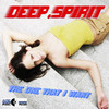 Deep Spirit The One That I Want (All Mixes Edition)
