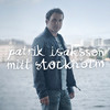 Patrik Isaksson Mitt Stockholm - Single