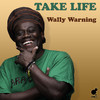 Wally Warning Take Life - EP