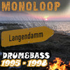 Monoloop Langendamm (In Memory of Drum&Bass 1995-1998)