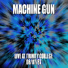 Machine Gun Thomas Chapin Robert Musso John Richey & Jair-Rohm Parker Wells Machine Gun Live at Trinity College 8/7/87