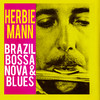 Herbie Mann Brazil Bossa Nova & Blues