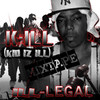 K-Ill (THE KID IZ ILL) ILL-LEGAL Vol 1.